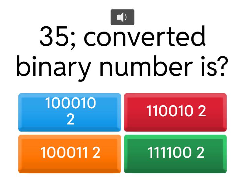 Converting- Binary/Decimal number systems - Cuestionario