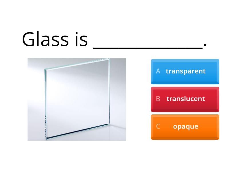 Transparent Translucent And Opaque Quiz